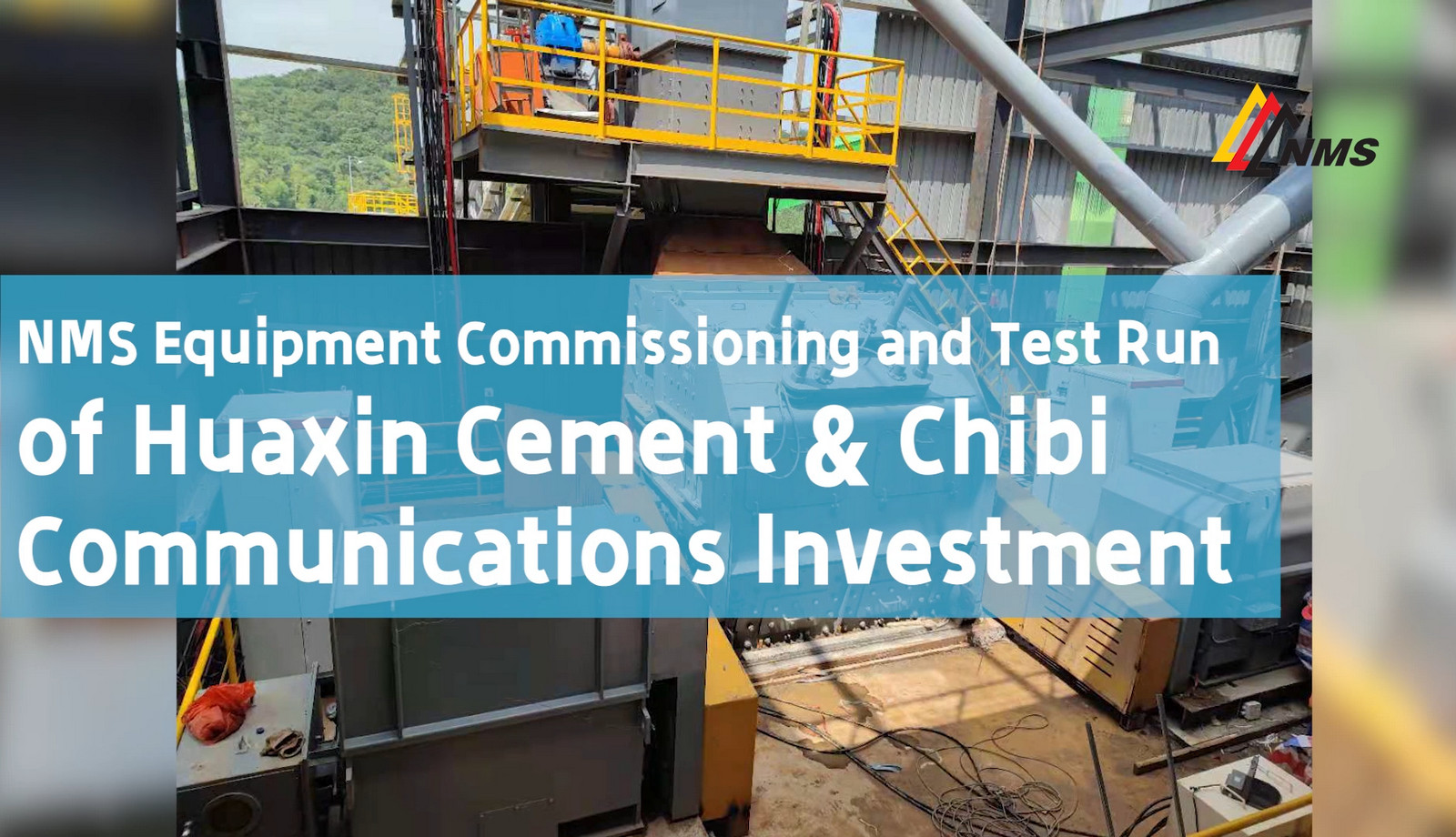 NMS Equipment Commissioning and Test Run of Huaxin Cement & Chibi Communications Investment