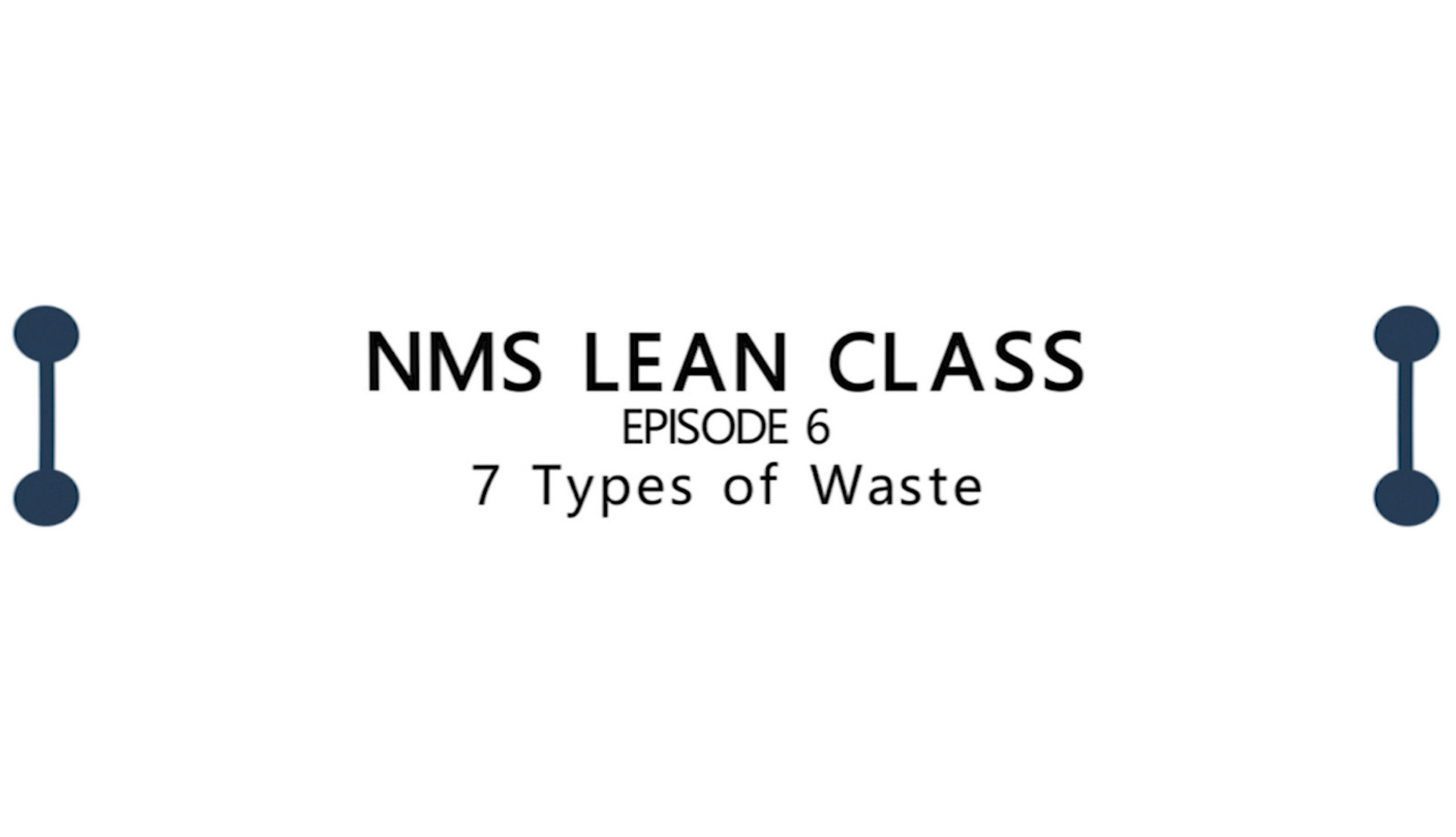 NMS Learn Class Episode 6 - Seven Types of Waste