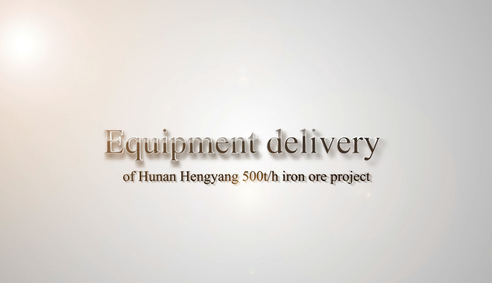 Equipment delivery of Hunan Hengyang 500t/h iron ore project