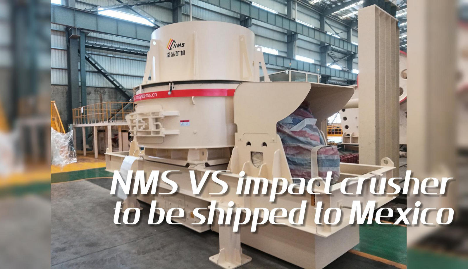 NMS VS impact crusher to be shipped to Mexico