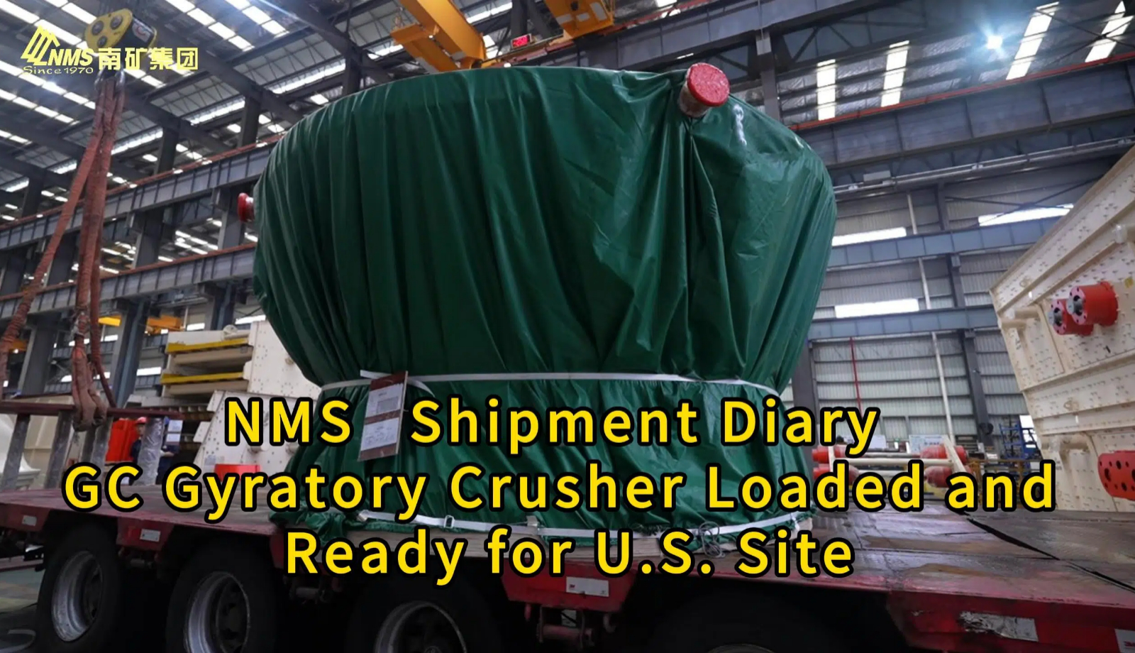 NMS Shipment Diary | GC Gyratory Crusher Loaded and Ready for U.S. Site