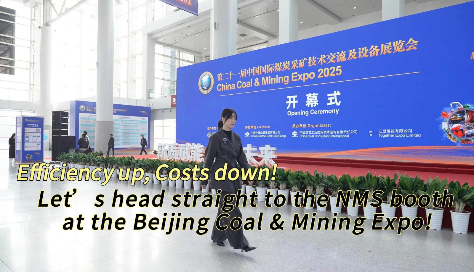 Efficiency up, Costs down! Let’s head straight to the NMS booth at the Beijing Coal & Mining Expo!
