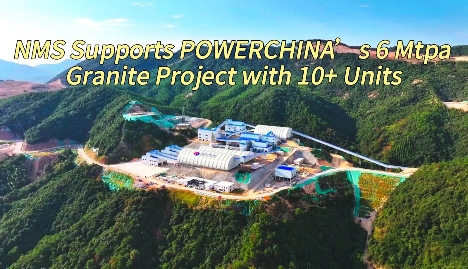 NMS Supports POWERCHINA’s 6 Mtpa Granite Project with 10+ Units
